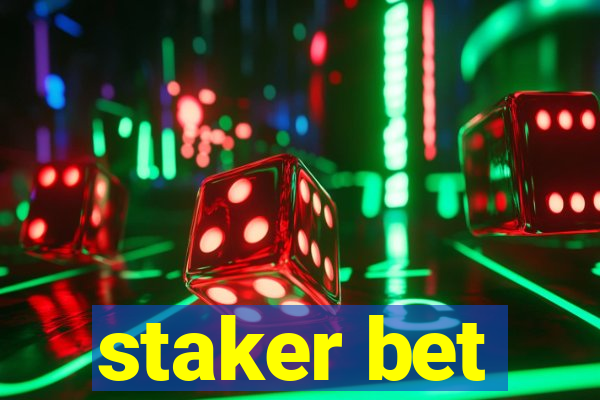 staker bet